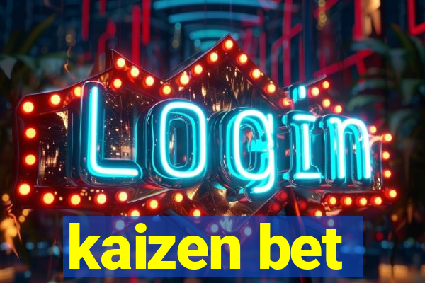 kaizen bet